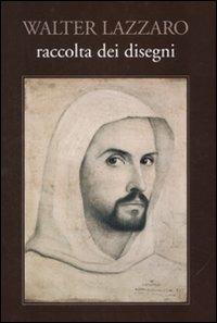 Walter Lazzaro. Raccolta di disegni - copertina
