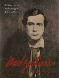 Modigliani. L'artiste italien. Ediz. italiana - Vladimir Goriainov,Chiara Filippini,Christian Parisot - copertina
