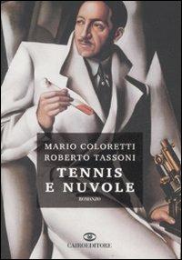 Tennis e nuvole - Mario Coloretti,Roberto Tassoni - copertina