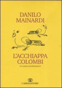 L'acchiappacolombi - Danilo Mainardi - copertina