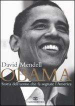 Obama. Storia dell'uomo che fa sognare l'America