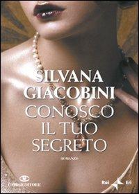 Conosco il tuo segreto - Silvana Giacobini - copertina