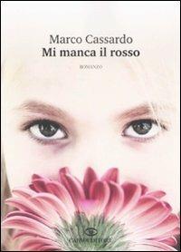 Mi manca il rosso - Marco Cassardo - copertina