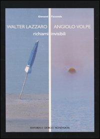 Walter Lazzaro. Angiolo Volpe. Richiami invisibili. Catalogo della mostra (Arezzo, 24 settembre-1 novembre 2009) - copertina
