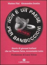 Non è un paese per bamboccioni. Storie di giovani italiani che ce l'hanno fatta, nonostante tutto - Alessandra Sestito,Matteo Fini - copertina