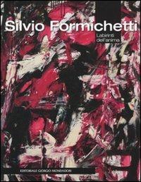 Silvio Formichetti. Labirinti dell'anima. Catalogo della mostra (Milano, 12 ottobre-14 novembre 2010) - copertina