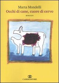Occhi di cane, cuore di cervo - Marta Mondelli - copertina