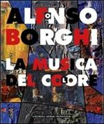 Alfonso Borghi. La musica del colore