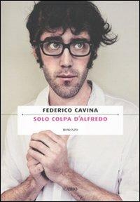Solo colpa d'Alfredo - Federico Cavina - copertina