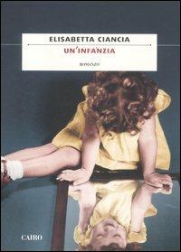 Un'infanzia - Elisabetta Ciancia - copertina