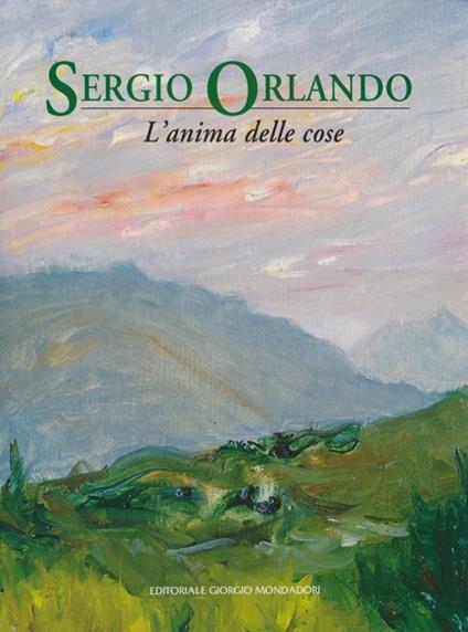 Sergio Orlando. L'anima delle cose. Ediz. illustrata - copertina