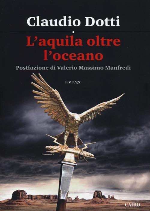 L' aquila oltre oceano - Claudio Dotti - copertina