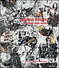 Alfonso Borghi. Alchimie della realtà. Ediz. illustrata - copertina
