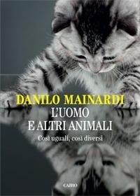 L' uomo e altri animali - Danilo Mainardi - copertina