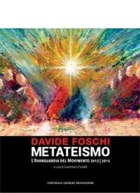 Davide Foschi. Metateismo. Ediz. illustrata - Giammarco Puntelli - copertina