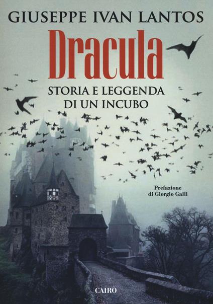 Dracula. Storia e leggenda di un incubo - Giuseppe I. Lantos - copertina