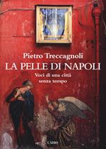 La pelle di Napoli. Voci di una città senza tempo