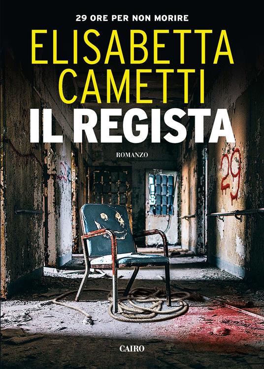 Il regista. 29 ore per non morire - Elisabetta Cametti - ebook