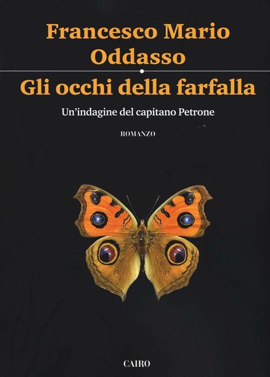 Gli occhi della farfalla. Un'indagine del capitano Petrone - Francesco Mario Oddasso - copertina