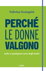 Perché le donne valgono anche se guadagnano meno degli uomini