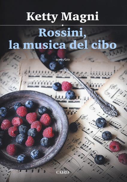 Rossini, la musica del cibo - Ketty Magni - copertina