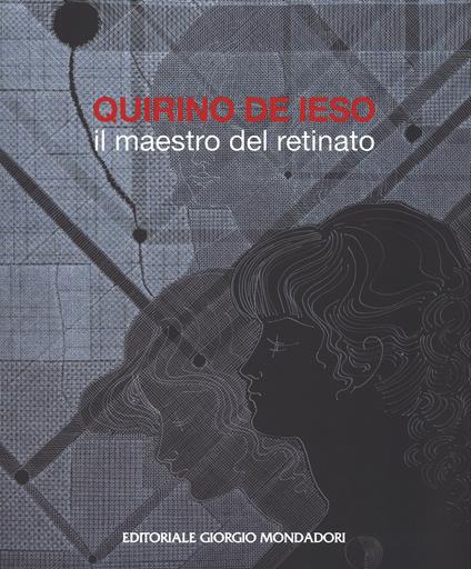 Quirino De Ieso. Il maestro del retinato. Ediz. a colori - copertina
