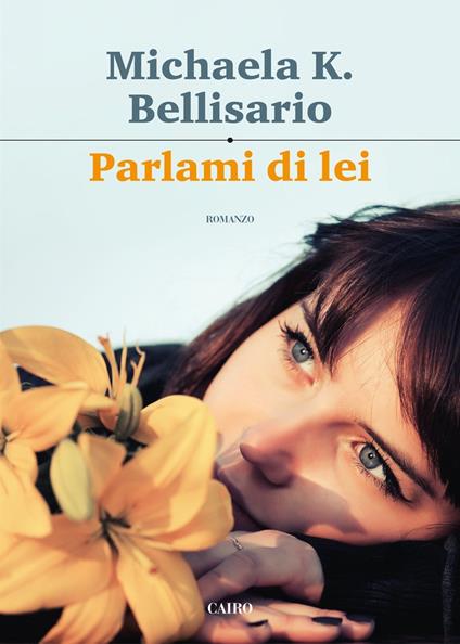 Parlami di lei - Michaela K. Bellisario - ebook