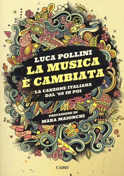 La musica è cambiata. La canzone italiana dal '68 in poi - Luca Pollini - copertina