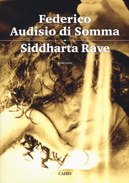 Siddharta rave - Federico Audisio Di Somma - copertina