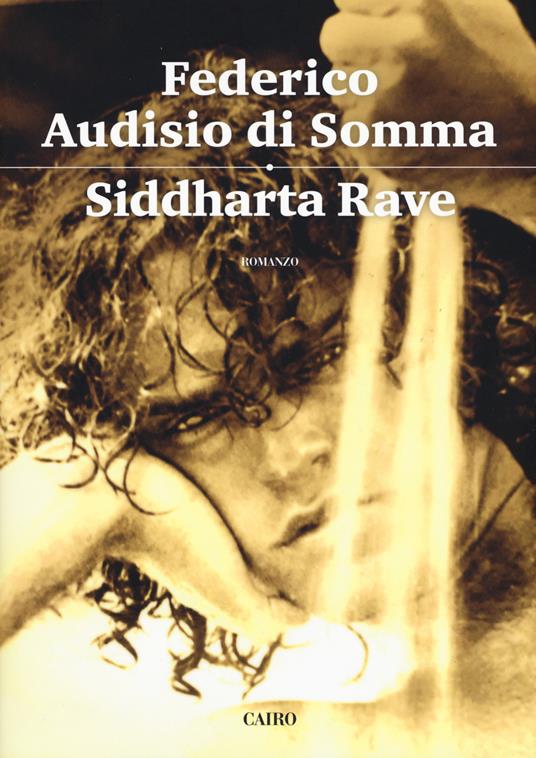 Siddharta rave - Federico Audisio Di Somma - copertina