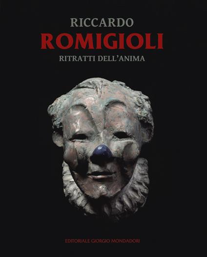 Riccardo Romigioli. Ritratti dell'anima. Catalogo della mostra (Milano dal 2 maggio-15 giugno 2019). Ediz. a colori - copertina