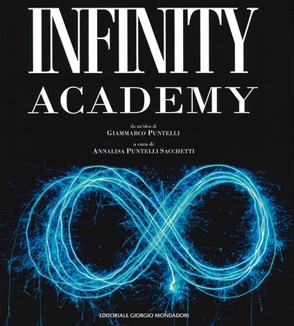 Infinity academy. Catalogo della mostra (Anghiari, 1 marzo-30 aprile 2019; Gubbio, 1 marzo-30 aprile 2019; Sabbioneta, 1 marzo-30 aprile 2019). Ediz. a colori - Giammarco Puntelli - copertina