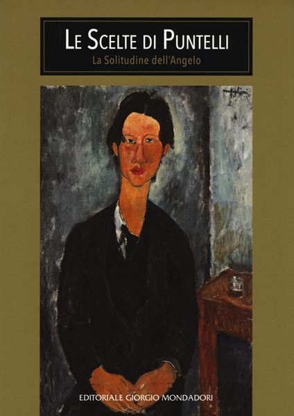 Le scelte di Puntelli. La solitudine dell'angelo. Ediz. a colori - Giammarco Puntelli - copertina