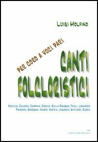 Canti folcloristici. Per coro a voci pari - Luigi Molfino - copertina