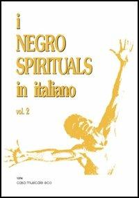 I negro spirituals in italiano. Vol. 2 - copertina