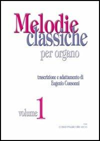 Melodie classiche per organo vol.1. Vol. 1 - Eugenio Consonni - copertina