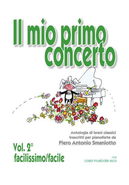 Il mio primo concerto. Antologia di brani classici trascritti per pianoforte. Facilissimo/facile. Spartito. Vol. 2 - copertina