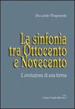 Le forme musicali. Vol. 1: La sinfonia tra Ottocento e Novecento.