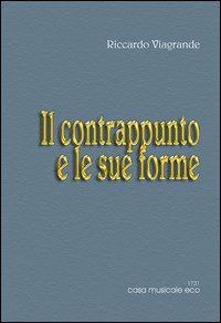 Le forme musicali. Vol. 3: Il contrappunto e le sue forme - Riccardo Viagrande - copertina