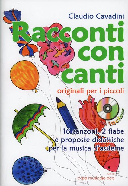 Racconti con canti. Con CD Audio - Claudio Cavadini - copertina