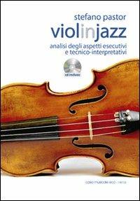 Violinjazz. Analisi degli aspetti esecutivi e tecnico-interpretativi. Con CD Audio - Stefano Pastor - copertina