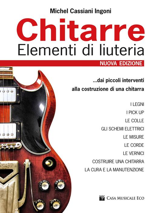 Chitarre. Elementi di liuteria. Nuova ediz. - Michel Cassiani Ingoni - copertina