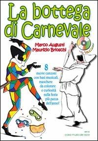 La bottega di carnevale. Con CD Audio - Marco Augusti,Maurizio Brioschi - copertina