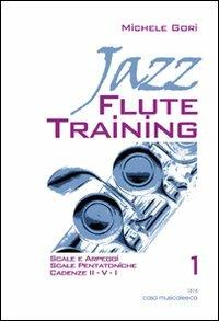 Jazz flute training. Vol. 1 - Michele Gori - copertina