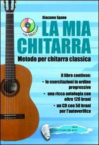 La mia chitarra. Metodo con chitarra classica. Con CD Audio - Giacomo Spano - copertina