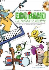 Eco band. La natura è musica. Con CD Audio - Roberto Santoro,Mauro Veca - copertina