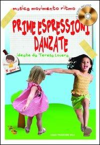 Prime espressioni danzate. 5 anni. Con CD Audio - Teresa Lovera - copertina