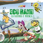 Ecoband. La natura è musica. Con CD Audio