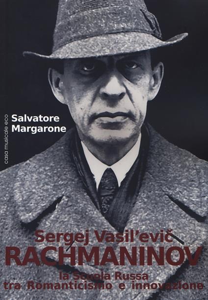 Sergej Vasil'Evic Rachmaninov. La scuola russa tra Romanticismo e innovazione - Salvatore Margarone - copertina