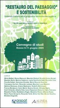 Il restauro del paesaggio. Dalla tutela delle bellezze naturali e panoramiche alla governance territoriale-paesaggistica. Contributi - copertina